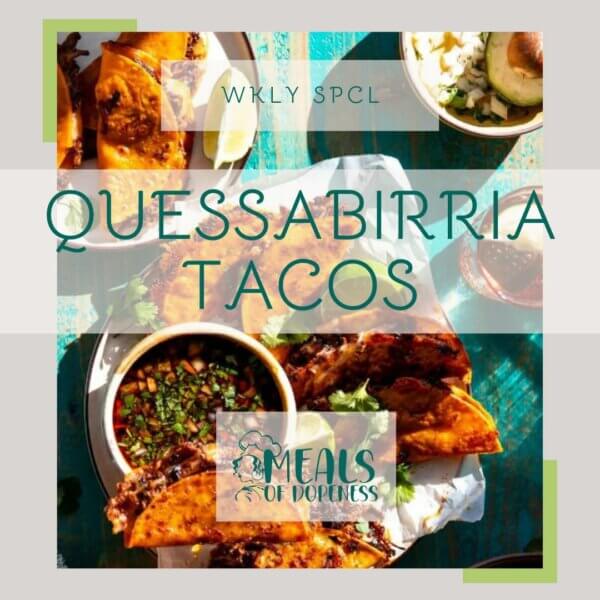 How Meals of Dopeness Makes QuessaBirria tacos
